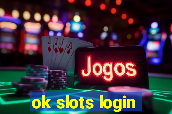 ok slots login